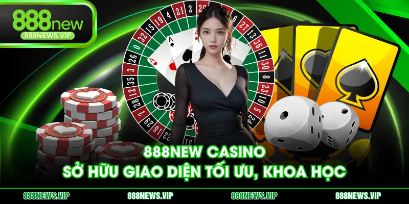 888NEW Casino sở hữu giao diện tối ưu, khoa học
