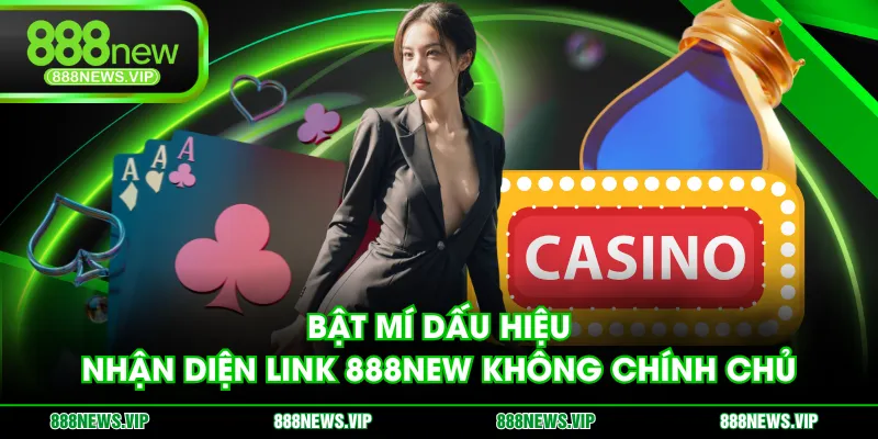 Bật mí dấu hiệu nhận diện link 888NEW không chính chủ