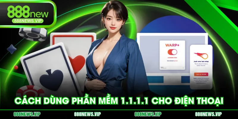 Cách dùng phần mềm 1.1.1.1 cho điện thoại