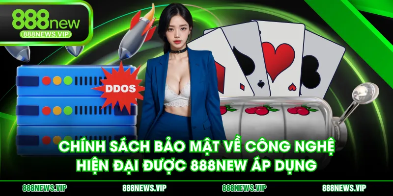Chính sách bảo mật về công nghệ hiện đại được 888NEW áp dụng