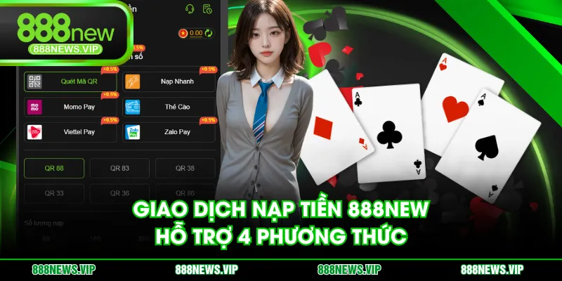 Giao dịch nạp tiền 888NEW hỗ trợ 4 phương thức