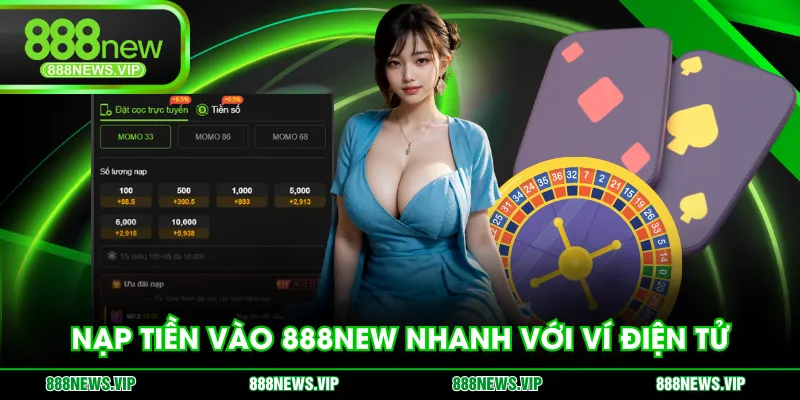 Nạp tiền vào 888NEW nhanh với ví điện tử