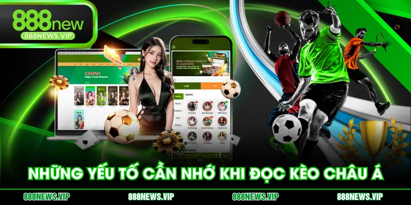 Những yếu tố cần nhớ khi đọc kèo châu Á