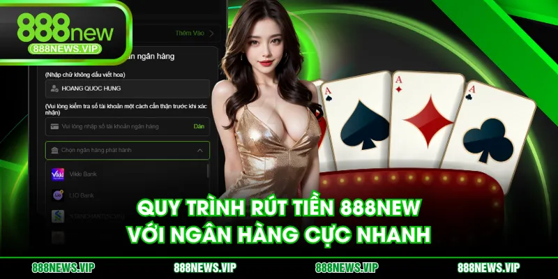 Quy trình rút tiền 888NEW với ngân hàng cực nhanh